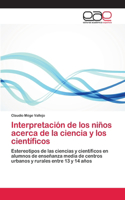 Interpretación de los niños acerca de la ciencia y los científicos