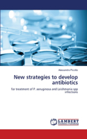 New strategies to develop antibiotics