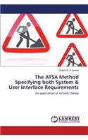 The Atsa Method Specifying Both System & User Interface Requirements