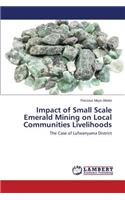 Impact of Small Scale Emerald Mining on Local Communities Livelihoods