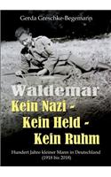 Waldemar Kein Nazi - Kein Held - Kein Ruhm