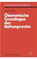 Okonomische Grundlagen des Haftungsrechts