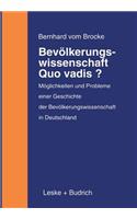 Bevölkerungswissenschaft — Quo vadis?: Möglichkeiten und Probleme einer Geschichte der Bevölkerungswissenschaft in Deutschland(English)