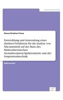 Entwicklung und Anwendung eines direkten Verfahrens für die Analyse von Siliciumnitrid auf der Basis des Elektrothermischen Atomabsorption-Spektrometrie und der Suspensionstechnik