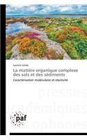 La Matière Organique Complexe Des Sols Et Des Sédiments