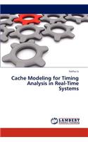 Cache Modeling for Timing Analysis in Real-Time Systems