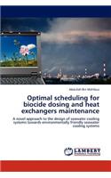 Optimal scheduling for biocide dosing and heat exchangers maintenance