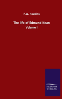 The life of Edmund Kean