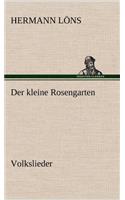 Der Kleine Rosengarten: (German)