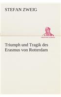 Triumph und Tragik des Erasmus von Rotterdam: (German)