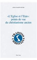 «L'eglise Et l'Etat» Points de Vue Du Christianisme Ancien