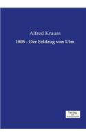 1805 - Der Feldzug von Ulm