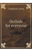 Orchids for Everyone: (English)