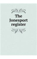 The Jonesport register: (English)