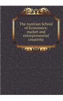 The Austrian School of Economics: market and entrepreneurial creativity