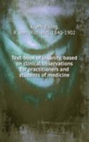 Text-book of insanity, based on clinical observations for practitioners and students of medicine