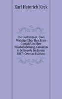 Die Gudrunsage: Drei Vortrage Uber Ihre Erste Gestalt Und Ihre Wiederbelebung, Gehalten in Schleswig Im Januar 1867 (German Edition)