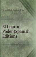 El Cuarto Poder (Spanish Edition)
