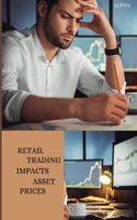 Retail Trading Impacts Asset Prices