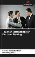 Teacher Interaction for Decision Making