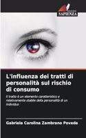 L'influenza dei tratti di personalità sul rischio di consumo