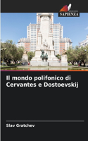 mondo polifonico di Cervantes e Dostoevskij