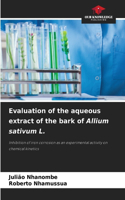 Evaluation of the aqueous extract of the bark of Allium sativum L.