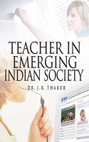 Teacher in Emerging Indian Society