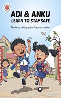 Adi & Anku Learn To Stay Safe - The body safety guide for preschoolers (English)