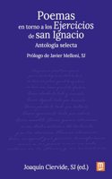 Poemas en torno a los Ejercicios de San Ignacio: Antologia selecta