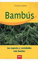 BAMBUS (GUIAS DEL NATURALISTA-JARDINERIA-PAISAJISMO) (Spanish Edition)