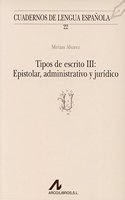Tipos De Escrito III: Epistolar, Administrativo y Juridico