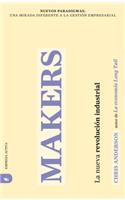 Makers: La Nueva Revolucion Industrial(Nuevos Paradigmas: Una Mirada Diferente a la Gestion Empresarial)