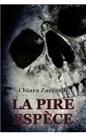 La pire espèce