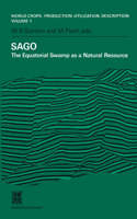 Sago: The Equatorial Swamp as a Natural Resource Proceedings of the Second International Sago Symposium, Held in Kuala Lumpur, Malaysia, September 15-17, 