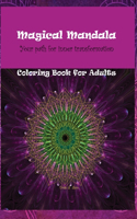 Magical Mandala - Your Path for inner transformation - Coloring Book for Adults
