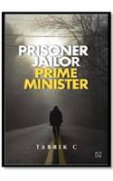 Prisoner, Jailor, Prime Minister