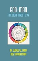 God-Man The Word Made Flesh