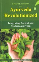 Ayurveda Revolutionized: Integrating Ancient and Modern Ayurveda