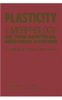 Plasticity and Morphology of the Central Nervous System