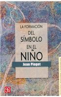 La formacion del simbolo en el nino: Imitacion, Juego Y Sueno: Imagen Y Representacion