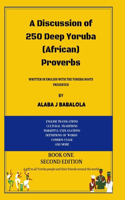 Discussion Of 250 Deep Yoruba (African) Proverbs