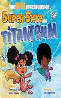 Epic Adventures of Super Skye and Titantrum