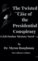 The Twisted Case of the Presidential Conspiracy