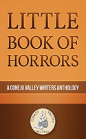 Little Book of Horrors: A Conejo Valley Writers Group Anthology