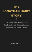 Jonathan Haidt Story: Exploring the Life and Work of a Renowned Social Psychologist, Author, and Advocate