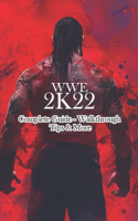 WWE 2K22 Complete Guide - Walkthrough - Tips & More