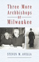 Three More Archbishops of Milwaukee
