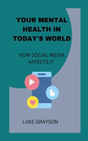 Your Mental Health in Today's World