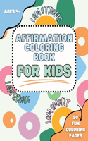 Affirmation coloring book for kids, kids coloring book: affirmations for kids